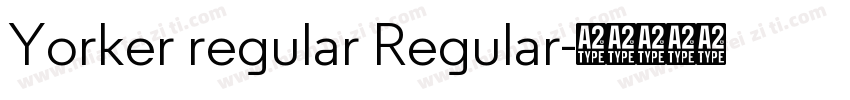 Yorker regular Regular字体转换